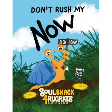 Don't Rush My Now: Teaching Children the Power of Now