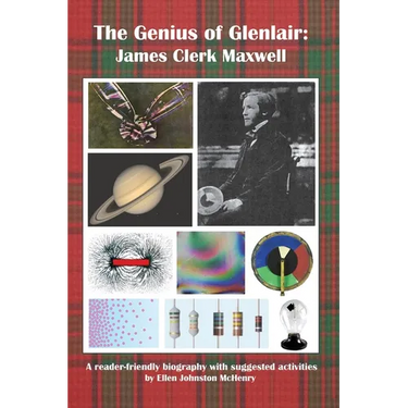 The Genius of Glenlair James Clerk Maxwell: James Clerk Maxwell