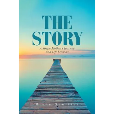 The Story: A Single Mother's Journey and Life Lessons