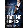 Fool Me Thrice: Money Changes Everything