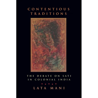 Contentious Traditions: The Debate on Sati in Colonial India