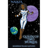 Queen of Two Worlds