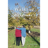 Walking with Alzheimers: A Thirty Year Journey