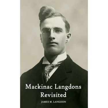 Mackinac Langdons Revisited