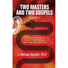 Two Masters and Two Gospels, Volume 1: The Teaching of Jesus Vs. The "Leaven of the Pharisees" in Talk Radio and Cable News