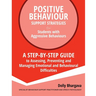 Positive Behaviour Support Strategies for Students with Aggressive Behaviour: : A step by step guide to assessing, preventing and managing emotional a