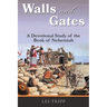 Walls and Gates: A Devotional Study of the Book of Nehemiah