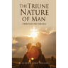 The Triune Nature of Man: A Biblical Look at Man's Fallen Spirit