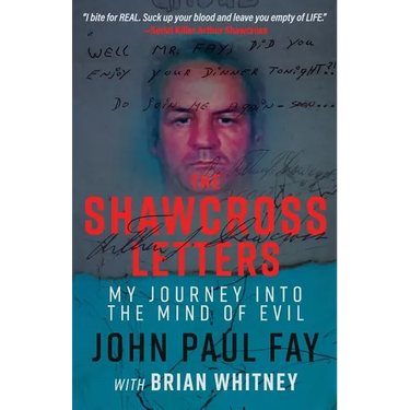 The Shawcross Letters: My Journey Into The Mind Of Evil