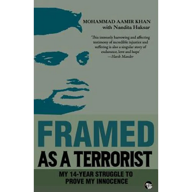 Framed As a Terrorist: My 14-Year Struggle to Prove My Innocence