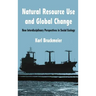 Natural Resource Use and Global Change: New Interdisciplinary Perspectives in Social Ecology
