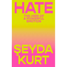 Hate: The Uses of a Powerful Emotion