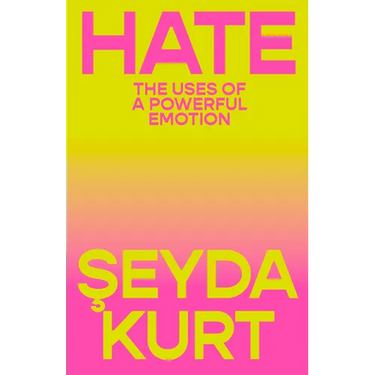 Hate: The Uses of a Powerful Emotion