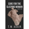 Cure for the Sleeping Woman