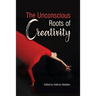 The Unconscious Roots of Creativity
