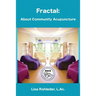 Fractal: About Community Acupuncture