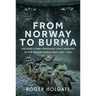 From Norway to Burma: The King's Own Yorkshire Light Infantry in the Second World War 1939 - 1945