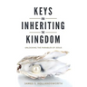 Keys for Inheriting the Kingdom: Unlocking the Parables of Jesus
