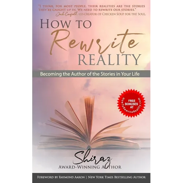 How To Rewrite Reality: Becoming the Author of the Stories in Your Life