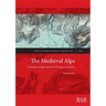 The Medieval Alps: Landscape, people and power in eastern Trentino