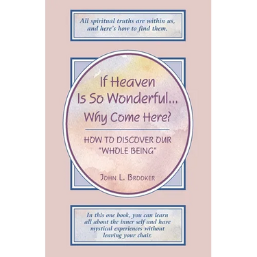 If Heaven Is So Wonderful ... Why Come Here?