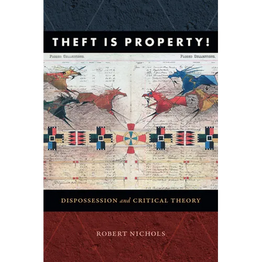 Theft Is Property!: Dispossession and Critical Theory