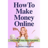 How to Make Money Online: Easy Guide to Make Money from Home