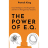 The Power of E.Q.: Social Intelligence, Reading People, and How to Navigate Any Situation
