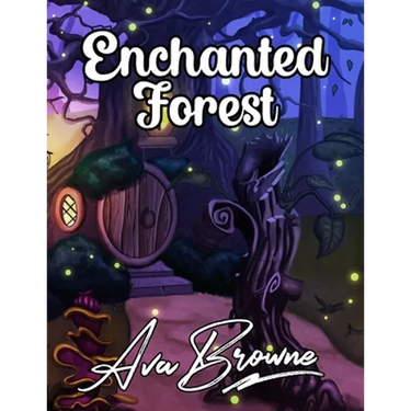 Enchanted Forest: An Adult Coloring Book With Fantasy Animals, Magical Forest Scenes and Beautiful Gardens