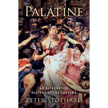 Palatine: An Alternative History of the Caesars