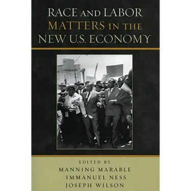 Race and Labor Matters in the New U.S. Economy