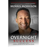 Overnight Success: An Inspiring Story About Culture, Results & The American Dream