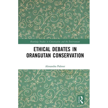 Ethical Debates in Orangutan Conservation