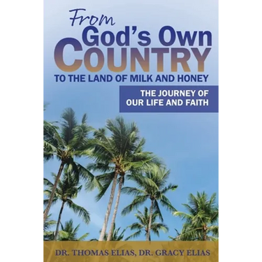 From God's Own Country to the Land of Milk and Honey: The Journey of Our Life and Faith