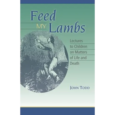 Feed My Lambs: Lectures to Children