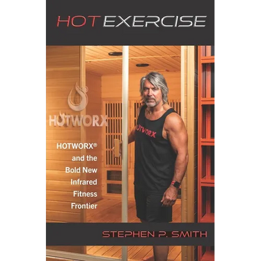 Hot Exercise: HOTWORX and the Bold New Infrared Fitness Frontier