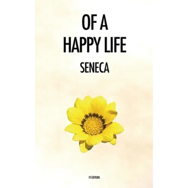 Of a Happy Life: De Vita Beata