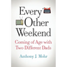 Every Other Weekend: Coming of Age with Two Different Dads
