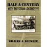 Half a Century With a Steam Locomotive