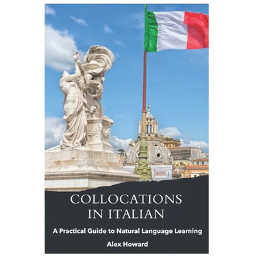 Collocations in Italian: A Practical Guide to Natural Language Learning