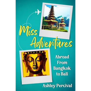 Miss Adventures: Abroad from Bangkok to Bali
