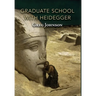 Graduate School with Heidegger