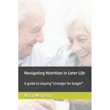 Navigating Nutrition in Later Life: A guide to staying "stronger for longer"