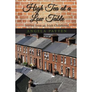 High Tea at a Low Table: Stories from an Irish Childhood