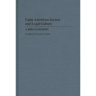 Latin American Society and Legal Culture: A Bibliography