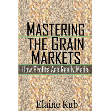 Mastering the Grain Markets: How Profits Are Really Made