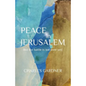 PEACE IN JERUSALEM But the battle is not over yet!