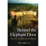 Behind the Elephant Door: Below the Line Stories from Hollywood: Below the Line Stories from Hollywood