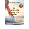In Stillness Conquer Fear: How to Break Free from Anxiety and Phobias Revised 30th Anniversary Edition