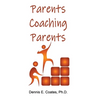 Parents Coaching Parents: How Parents Can Help Each Other Improve Family Communication Skills